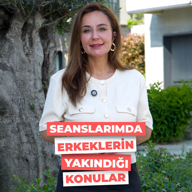 Seanslarımda erkeklerin yakındığı konular