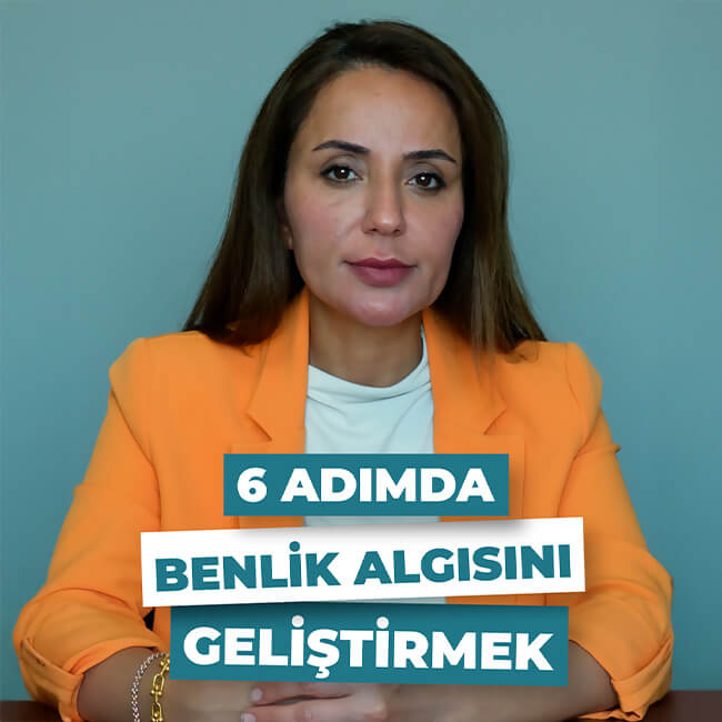 6 Adımda Benlik Algısını Geliştirmek