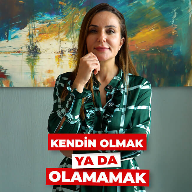 Kendin Olmak ya da Olamamak